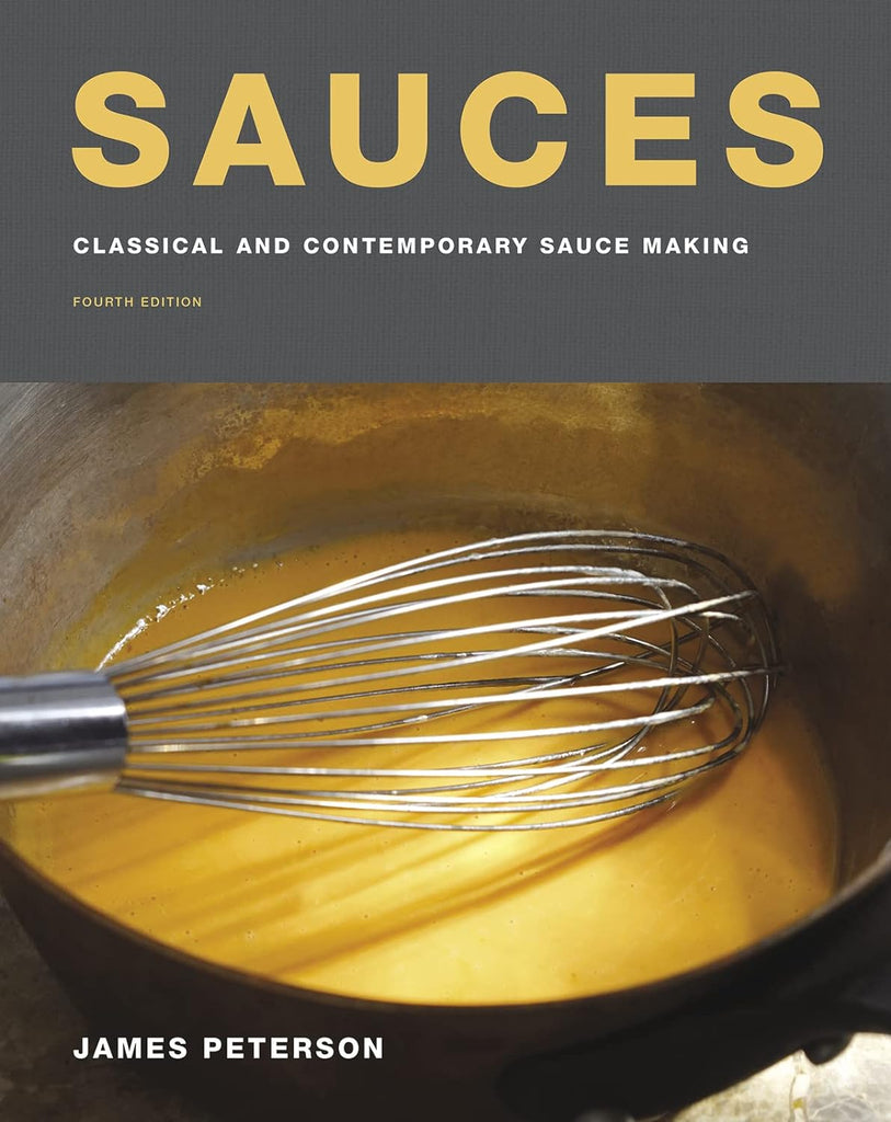 Sauces: Classical and Contemporary Sauce Making