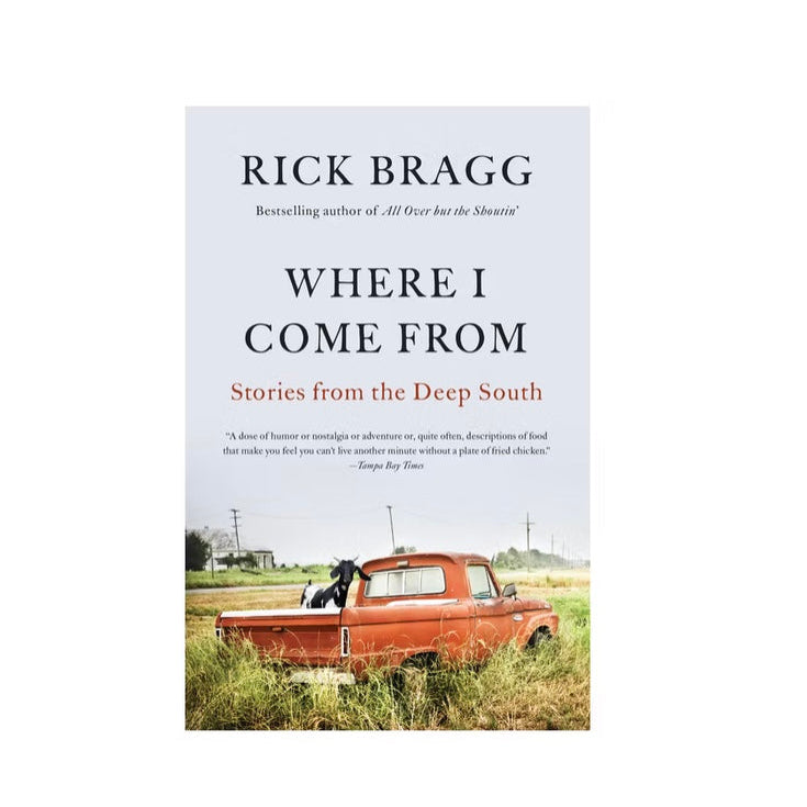 Where I Come From: Stories from the Deep South