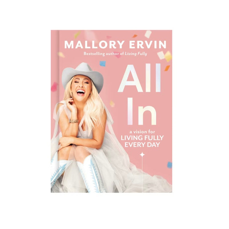 All In: A Vision for Living Fully Every Day Hardcover