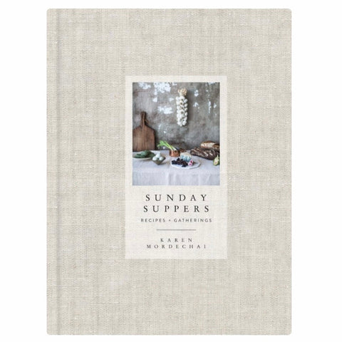 Sunday Suppers: Recipes + Gatherings: A Cookbook