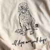ALL DOGS ARE GOOD DOGS (HAND-INKED)