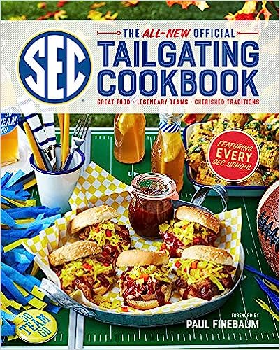 The All-New Official SEC Tailgating Cookbook