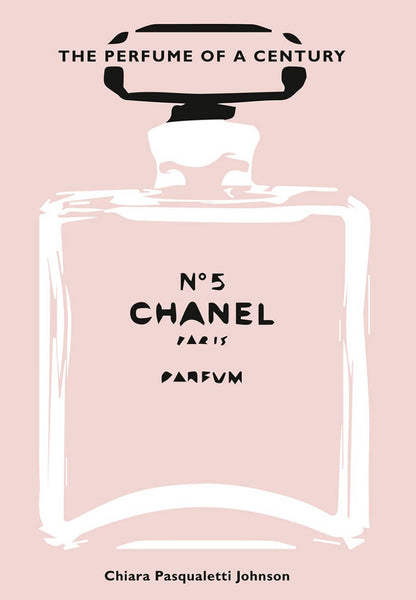 Chanel No. 5: The Perfume of a Century