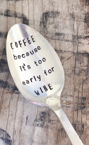 Coffee Because It’s Too Early For Wine Teaspoon