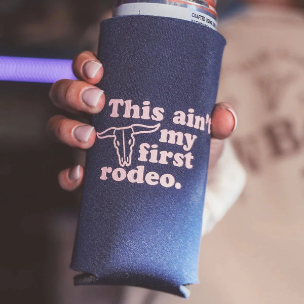 NOT MY FIRST RODEO TALL DRINK SLEEVE